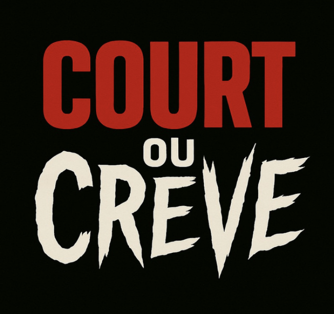 Court ou Crève